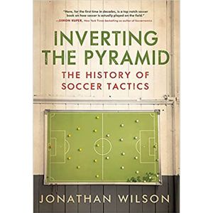 Inverting the Pyramid: The History of Soccer Tactics