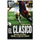El Clasico: Barcelona vs. Real Madrid Football's Greatest Rivalry